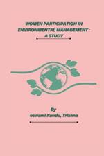 Women Participation in Environmental Management: A Study