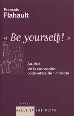 ''Be yourself !''