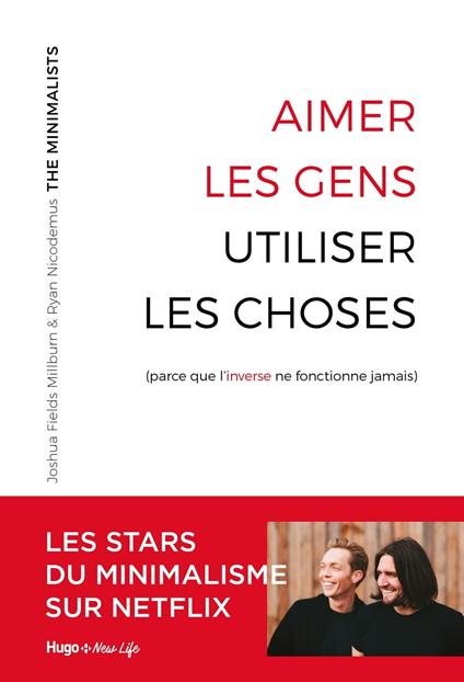 Aimer les gens, utiliser les choses - (Parce que l'inverse ne fonctionne jamais)
