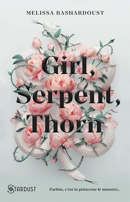 Girl, Serpent, Thorn - Melissa Bashardoust - ebook