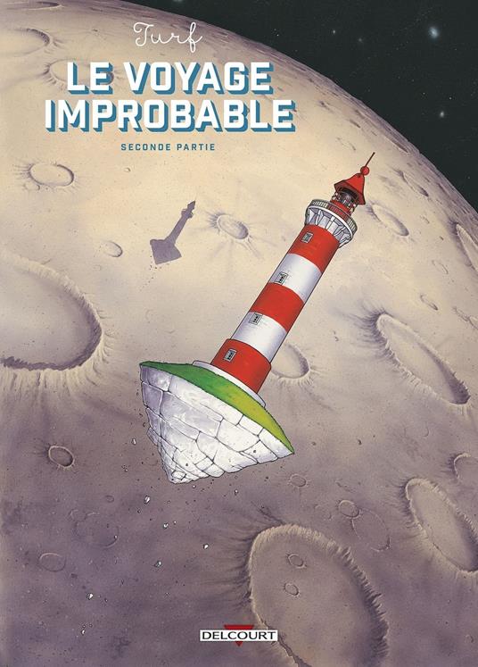 Le voyage Improbable - Seconde Partie