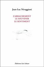 L'arrachement, le souvenir, le sentiment