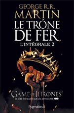 Le Trône de Fer - L'Intégrale 2 (Tomes 3 à 5)
