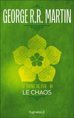Le Trône de Fer (Tome 10) - Le Chaos