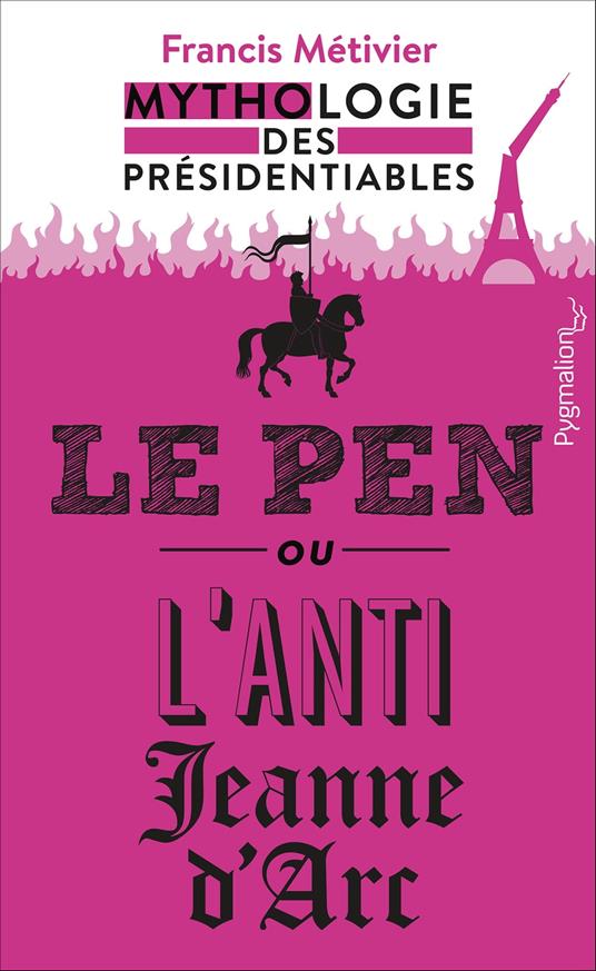 Le Pen ou lanti-Jeanne dArc