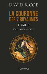 La couronne des 7 royaumes (Tome 9) - L'Alliance sacrée