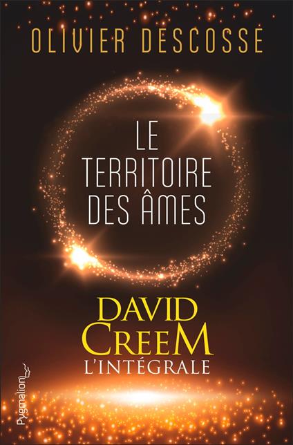 David Creem (L'intégrale) - Le territoire des âmes, la confrérie de l'invisible, l'entrevie
