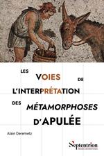 Les voies de l’interprétation des Métamorphoses d’Apulée