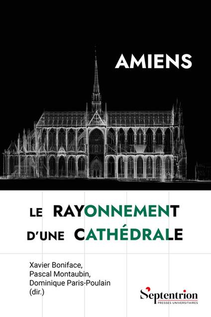 Amiens, le rayonnement d'une cathédrale