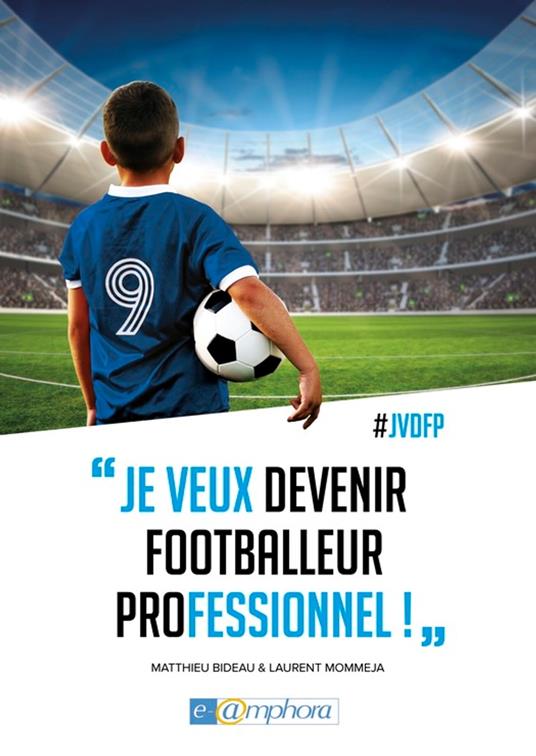 Je veux devenir footballeur professionnel