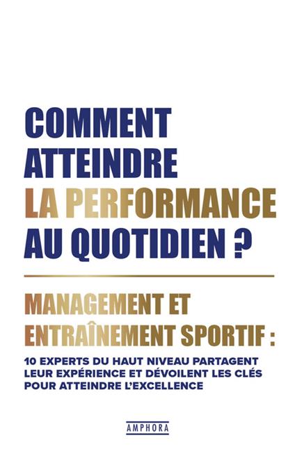 Comment atteindre la performance au quotidien ?