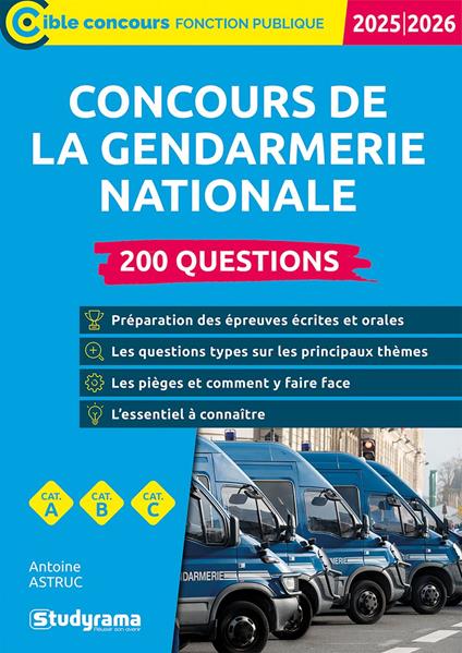 Concours de la gendarmerie nationale : 200 questions – Catégories A, B et C – Édition 2025-2026