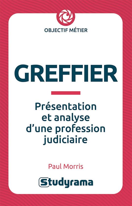 Greffier : Présentation et analyse d'une profession judiciaire