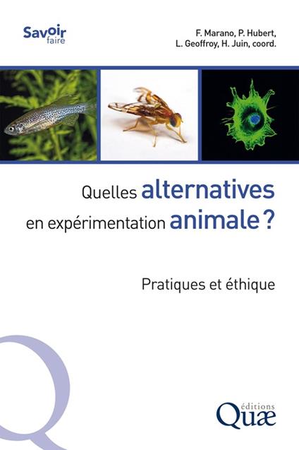 Quelles alternatives en expérimentation animale ? - Laure Geoffroy,Philippe Hubert,Hervé Juin,Francelyne Marano - ebook