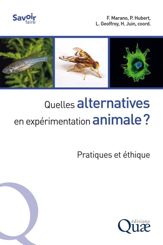 Quelles alternatives en expérimentation animale ? - Laure Geoffroy,Philippe Hubert,Hervé Juin,Francelyne Marano - ebook