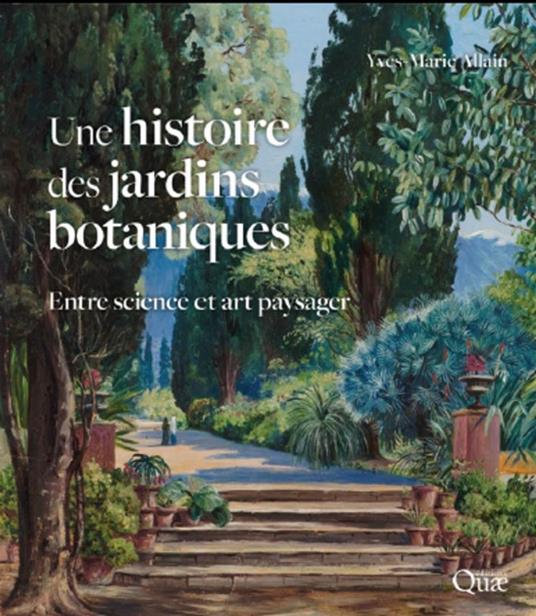 Une histoire des jardins botaniques