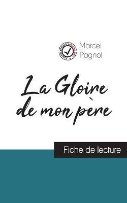 La Gloire de mon père de Marcel Pagnol (fiche de lecture et analyse complète de l'oeuvre) - Marcel Pagnol - cover