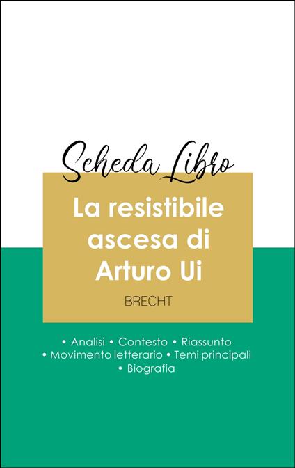 Scheda libro La resistibile ascesa di Arturo Ui (analisi letteraria di riferimento e riassunto completo) - Bertolt Brecht - ebook