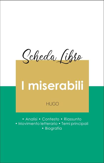 Scheda libro I miserabili (analisi letteraria di riferimento e riassunto completo) - Victor Hugo - ebook