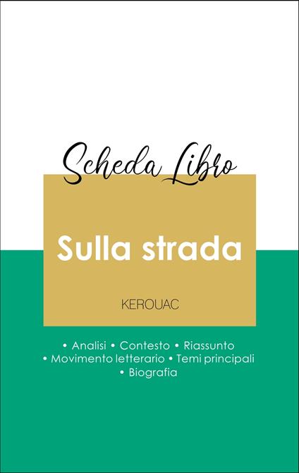 Scheda libro Sulla strada (analisi letteraria di riferimento e riassunto completo) - Jack Kerouac - ebook