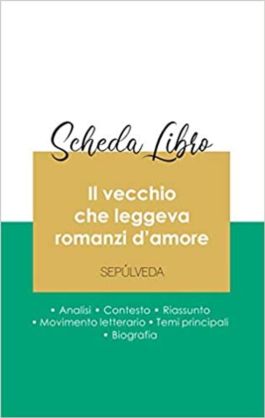 Scheda libro Il vecchio che leggeva romanzi d'amore (analisi letteraria di riferimento e riassunto completo) - Luis Sepulveda - ebook