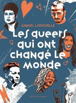 Les Queers Qui Ont Changé Le Monde - Samuel Larochelle - cover