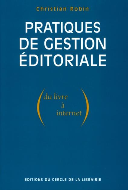 Pratiques de gestion éditoriale (du livre à Internet)