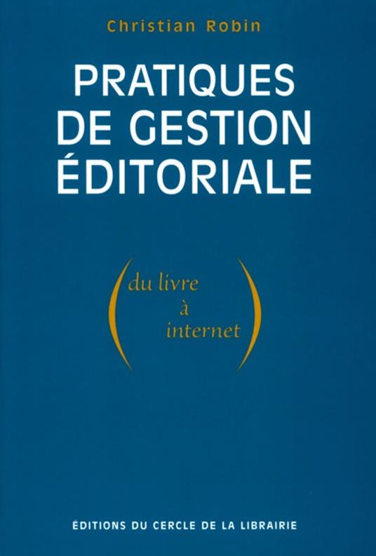 Pratiques de gestion éditoriale (du livre à Internet)