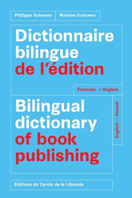 Dictionnaire bilingue de l'édition = Bilingual dictionary of book publishing : français-anglais, English-French