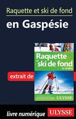 Raquette et ski de fond en Gaspésie