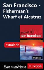 San Francisco - Fisherman's Wharf et Alcatraz