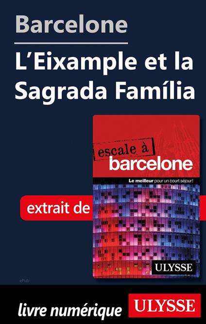 Barcelone - L'Eixample et la Sagrada Familia