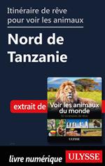 Itinéraire de rêve pour voir les animaux - Nord de Tanzanie