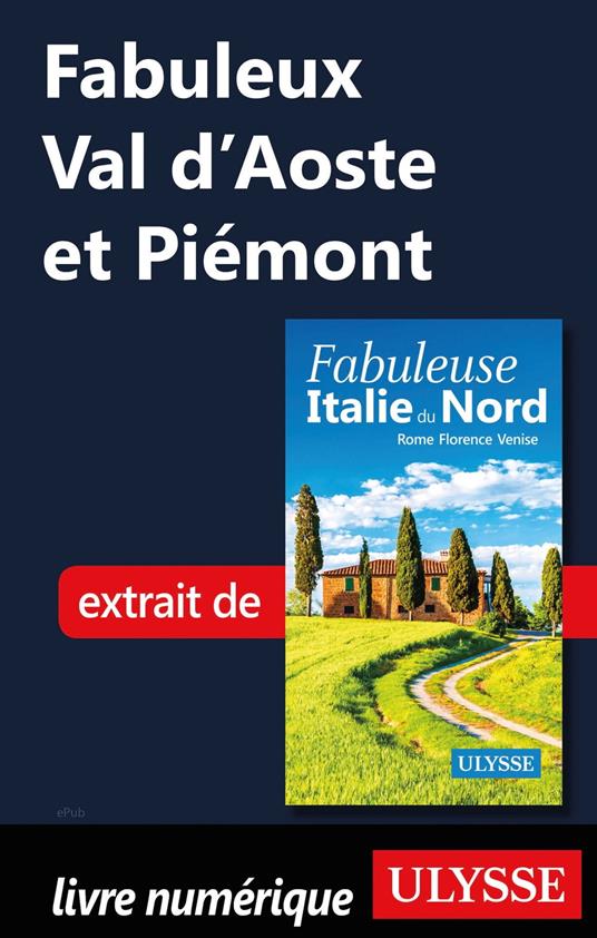 Fabuleux Val d'Aoste et Piémont (Italie du nord)