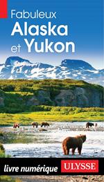 Fabuleux Alaska et Yukon - 4ème édition