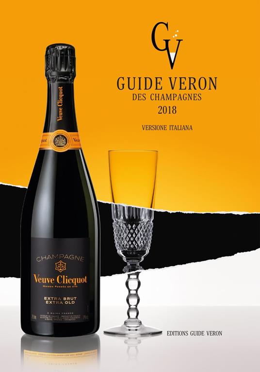 Guide VERON des Champagnes 2018 (versione italiana) - Dominique DEMARVILLE,Michel VERON,Brigitte VERON - ebook