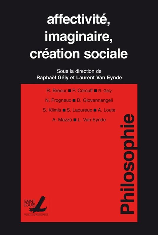 Affectivité, imaginaire, création sociale