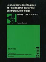 Le pluralisme idéologique et l'autonomie culturelle en droit public belge - vol. 1