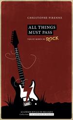 All things must pass. Vies et morts du rock