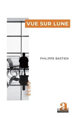 Vue sur lune - Philippe Bastien - cover