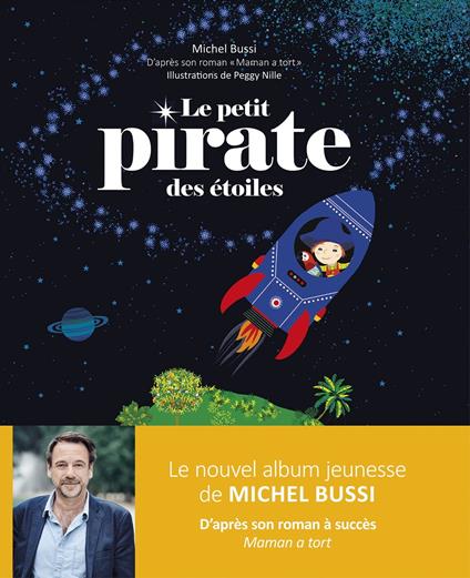 Le petit pirate des étoiles - Michel Bussi,Peggy Nille - ebook