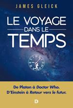 Le Voyage dans le temps : De Platon à Doctor Who, D'Einstein à Retour vers le futur