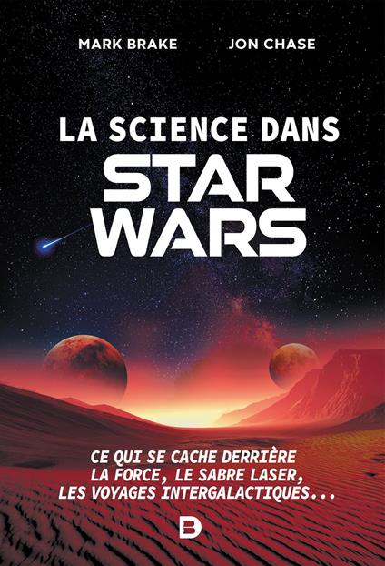La science dans Star Wars : Ce qui se cache derrière la Force, le sabre laser, les voyages intergalactiques...