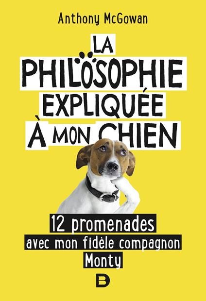 La philosophie expliquée à mon chien