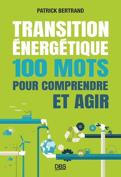 Transition énergétique : 100 mots pour comprendre et agir