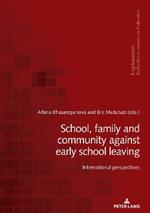 School, family and community against early school leaving: International perspectives