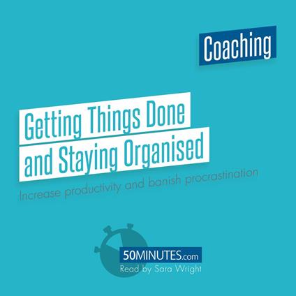 Getting Things Done and Staying Organised