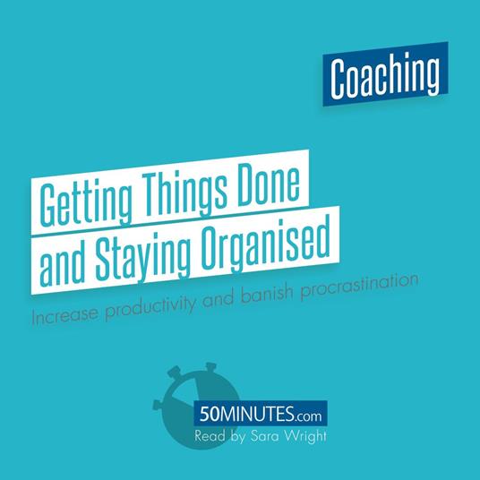 Getting Things Done and Staying Organised