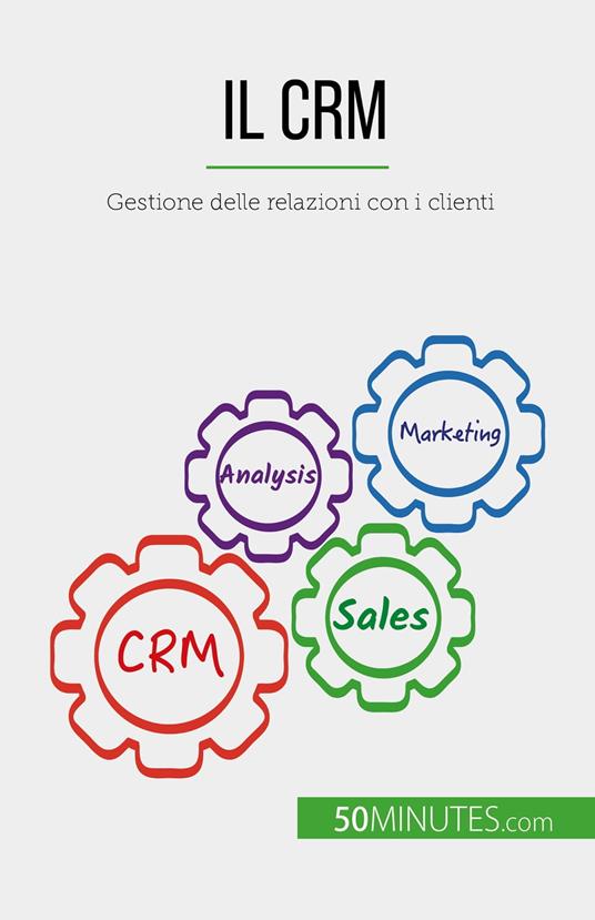 Il CRM - Antoine Delers,Sara Rossi - ebook