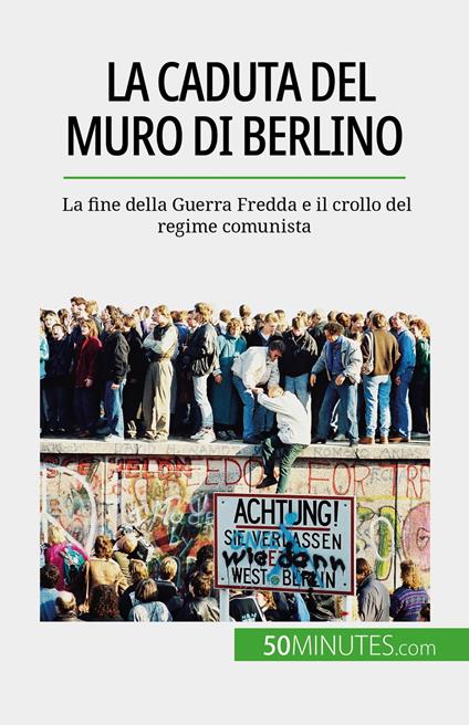 La caduta del muro di Berlino - Véronique Van Driessche,Sara Rossi - ebook